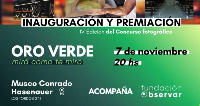 Inauguración y premiación del Concurso fotográfico “Oro Verde, mirá como te miro”